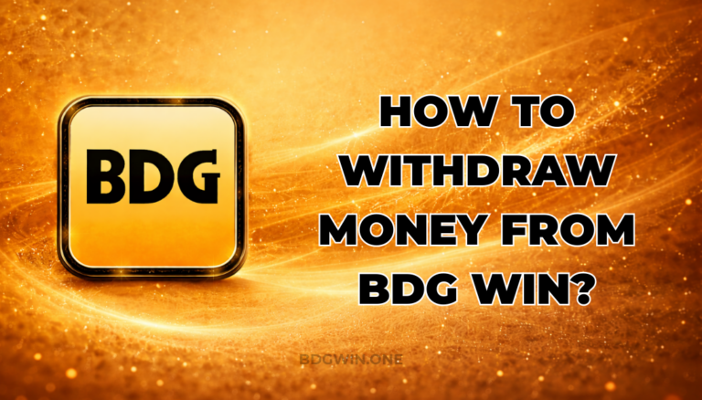 HOW TO WITHDRAW MONEY FROM BDG WIN?